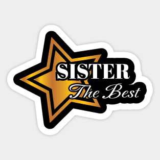 Sister the best Sticker